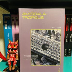 Amigdalatrópolis - B. R. Yeager